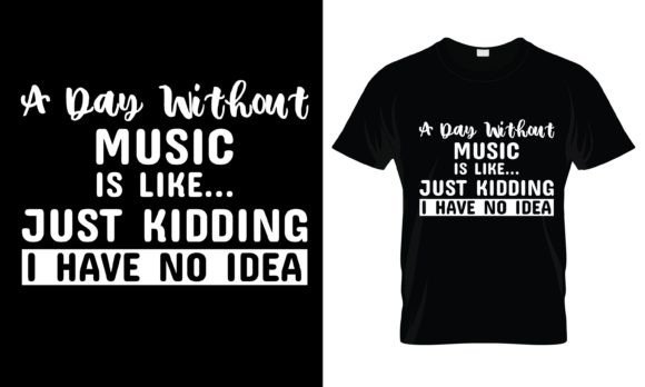 A Day Without Music is T-Shirt: A Graphics Powerhouse for Print Templates