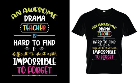 An Awesome Drama Teacher T-Shirt Graphics for Print Templates