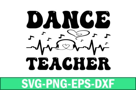 Dance Teacher Svg Design: Graphics for Crafts & Small Business