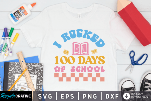 I Rocked 100 Days of School Svg Design