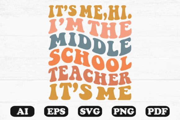 It’s Me Hi I’m the Middle School SVG Graphics and Crafts