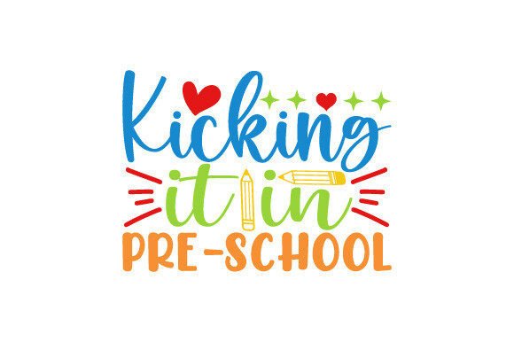 Kicking It in Pre-School SVG: Graphics & Crafts Asset