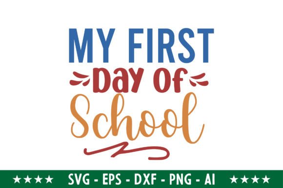 My First Day of School Svg Graphics