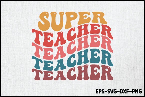 Super Teacher - Teacher Svg Design