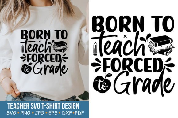 Teacher SVG, Born to Teach Forced Grade